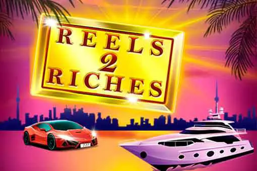 Reels 2 Riches 97